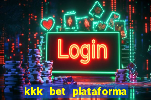 kkk bet plataforma de jogos